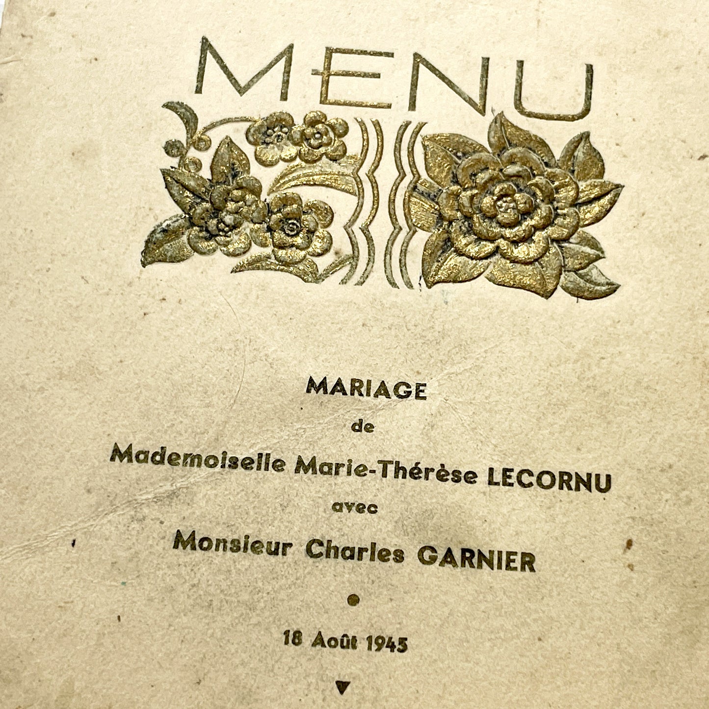 1940s - Vintage French Wedding Menu - Post WWII Marriage Dinner - Marie-Thérèse & Charles Marriage - Embossed Floral Cover - 18 August 1945