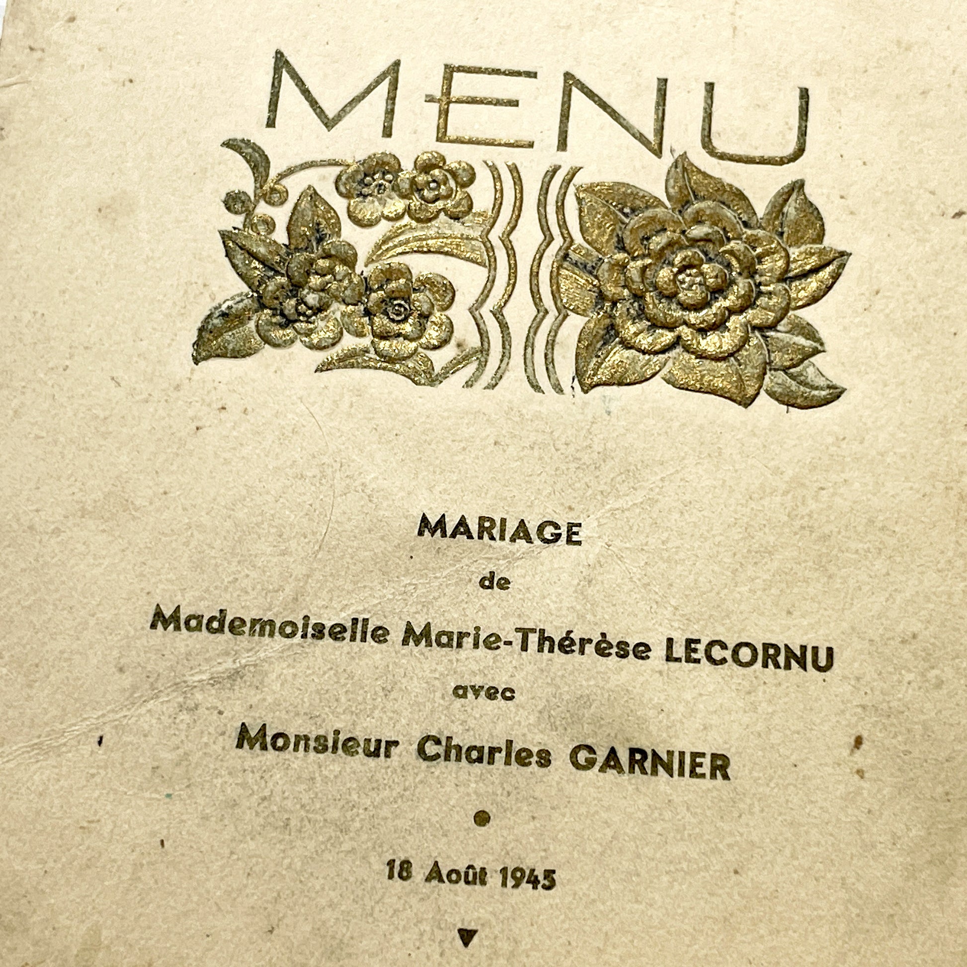 1940s - Vintage French Wedding Menu - Post WWII Marriage Dinner - Marie-Thérèse & Charles Marriage - Embossed Floral Cover - 18 August 1945