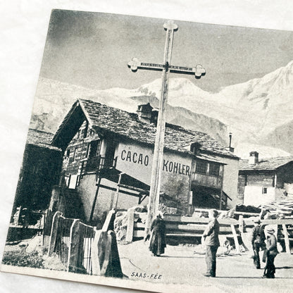 1900s - Vintage Swiss Alps Postcard - Saas-Fee Village Scene with Kohler Chocolate Advertisements - Historic Mountain Landscape