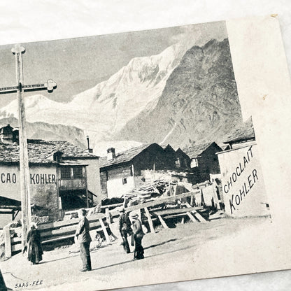 1900s - Vintage Swiss Alps Postcard - Saas-Fee Village Scene with Kohler Chocolate Advertisements - Historic Mountain Landscape